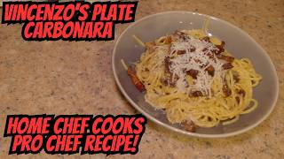 Can I Make Vincenzos Plate CARBONARA Home Chef Cooks Pro Chef Recipe [upl. by Yttik]