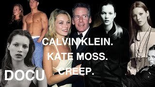 Calvin Klein The Creep Behind Kate Moss  Documentary [upl. by Madeleine]