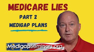 Medicare Lies Part 2 Medigap Plans [upl. by Elokin]