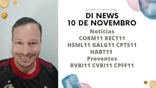 DI News 10 de novembro IPCA CORM11 RECT11 HSML11 GALG11 CPTS11 HABT11 RVBI11 CVBI11 CPFF11 [upl. by Neemsay661]