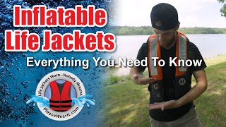 Inflatable Life Jackets Everything You Need To Know 9 min [upl. by Lalat]