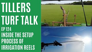 Inside the Setup Process of Irrigation Reels  Tillers Turf Talk Ep 124 [upl. by Janicki]