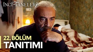 İnci Taneleri  22 Bölüm Tanıtımı [upl. by Cohberg]