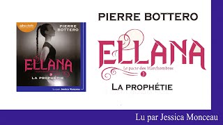 quotEllana Tome 3  la prophétiequot de Pierre Bottero lu par Jessica Monceau I Livre audio [upl. by Nnaesor]