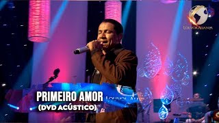 LOUVOR ALIANÇA  PRIMEIRO AMOR  ACÚSTICO [upl. by Edra538]