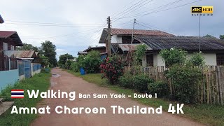 Walking 4K in the rural village of Thailand  Ban Sam Yaek Amnat Charoen  Route 1  19 Aug 2022 🇹🇭 [upl. by Kosaka]