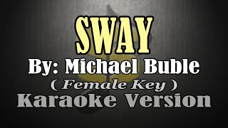 SWAY  Michael Buble KARAOKE Female Key [upl. by Ateekahs]