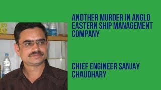 Another Murder on Anglo Eastern Ship Management Company Sanjay Chaudhary [upl. by Sheline]