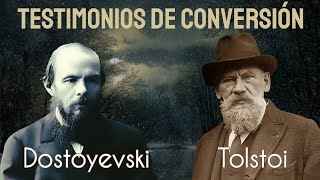 🔸Testimonios de conversión de Fiódor Mijáilovich Dostoyevski y León Tolstoi [upl. by Ziom]