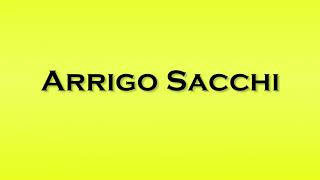 Pronunciation of Arrigo Sacchi [upl. by Eahsel]