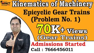 Epicyclic Gear Trains Problem No 1  Gear Trains  KOMTOM  freeengineeringcourses zafarsir [upl. by Gypsie]