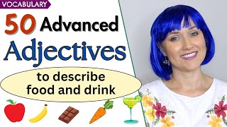 50 Advanced Adjectives to Describe Food and Drink  English Vocabulary [upl. by Norrej]