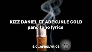 KIZZ DANIEL  PANO TONOLYRICS FT ADEKUNLE GOLD [upl. by Hollingsworth546]