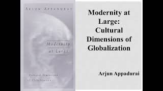 Arjun Appadurais quotModernity at LargeCultural Dimensions of Globalizationquot Book Note [upl. by Eladnek]