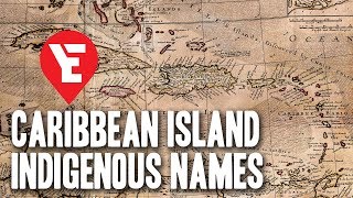 Indigenous Names of the Caribbean Islands [upl. by Florian]