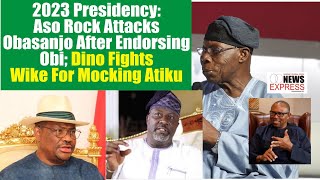 2023 Presidency Aso Rock Attacks Obasanjo After Endorsing Obi Dino Fights Wike For Mocking Atiku [upl. by Yee]