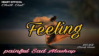 Painful Sad Memorial Feeling Arijit Singh Chill Out mix Heart official Edit Song [upl. by Marduk917]