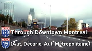 A720 through Downtown Montreal  A15 Aut Décarie Aut Métropolitaine [upl. by Elahcar]