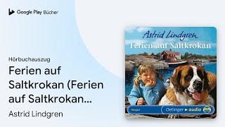 „Ferien auf Saltkrokan Ferien auf Saltkrokan…“ von Astrid Lindgren · Hörbuchauszug [upl. by Teodoor]