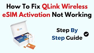 How To Fix QLink Wireless eSIM Activation Not Working [upl. by Ilona]