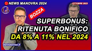 DA 8 A 11 la ritenuta del BONIFICO per ristrutturazione e SUPERBONUS  ultime notizie manovra 2024 [upl. by Anitan]