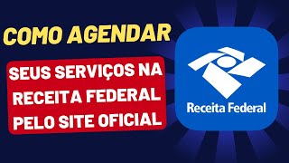 COMO AGENDAR SERVIÇOS NA RECEITA FEDERAL PELO SITE OFICIAL  ATUALIZADO 2024 [upl. by Georgette]