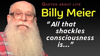 21 Quotes from Billy Meier about living life [upl. by Oznol]