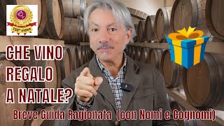 CHE VINO REGALO A NATALE Breve Guida Ragionata con Nomi e Cognomi [upl. by Egdirdle]