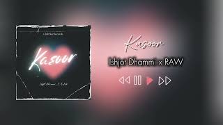 Kasoor  Ishjot Dhammi  RAW  New punjabi songs 2024 [upl. by Rora]