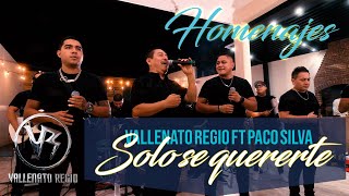 Solo se quererte  Vallenato Regio ft Paco Silva [upl. by Ellecram]