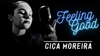 Ciça Moreira  Feeling Good Clipe Oficial [upl. by Sulienroc]