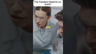 The Hardest Material on Earth [upl. by Arihaz]