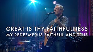 Great Is Thy Faithfulness  My Redeemer Is Faithful and True  Steven Curtis Chapman The Gettys [upl. by Brathwaite292]