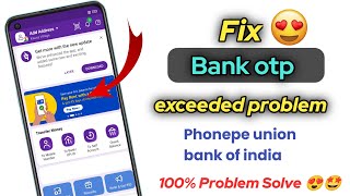 Bank otp limit exceeded problem in phonepe union bank of india [upl. by Timus]