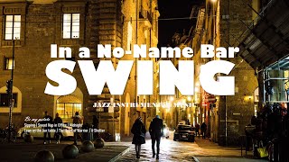 Playlist Swing in a NoName Bar Jazz Instrumental Music to Chill the Night [upl. by Eilrebmik156]