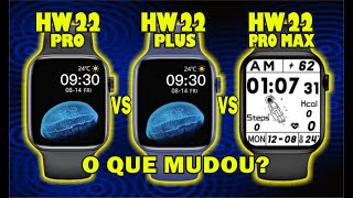 COMPARATIVO HW22 PRO MAX vs HW22 PLUS vs HW22 PRO  Qual é melhor [upl. by Erotavlas]