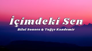 Bilal Sonses amp Tuğçe Kandemir  İçimdeki Sen SözleriLyrics🎶 [upl. by Ahsac893]