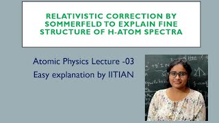 Relativistic correction of Sommerfeld model How to solve problems on Atomic Physics lec03 [upl. by Hoes485]