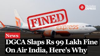 Air India Fined Rs 99 Lakh by DGCA for Safety Breach in Pilot Rostering [upl. by Aubry]