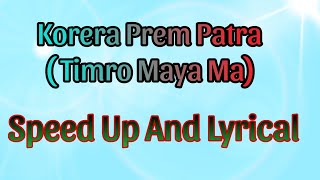 Korera Prem Patra   Speed Up  Lyrical Video   Kamal Khatri  Bunu Rai Manandhar [upl. by Caren]