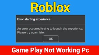 Roblox Error starting experience An error occurred trying to launch the experience Problem On Pc [upl. by Clemmy855]