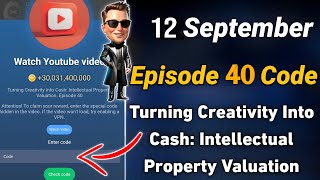 X Empire Episode 40 Code  Turning Creativity Into CashIntellectual Property Valuation Code XEmpire [upl. by Ardnasxela]