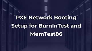 PXE Network Booting Setup for BurnInTest and MemTest86 [upl. by Akcinahs822]