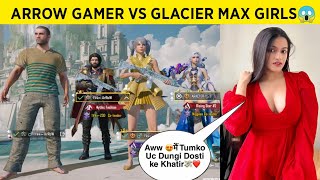 ARROW GAMER VS GLACIER MAX GIRLS😱 BEST NOOB PRANK EVER😍 [upl. by Nivle945]