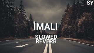 Okan amp Volkan  İmalı Slowed amp Reverb [upl. by Intosh]