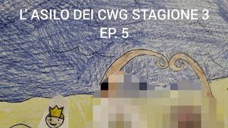 il terzo incomodol asilo dei cwg stagione 3 Ep 5 [upl. by Ocko626]