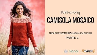 KAL Camisola Mosaico  parte 1 kal mosaico sweater 1st video [upl. by Caia]