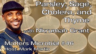 Matters Microbial 46 Parsley Sage Cholera and Thyme [upl. by Kenzie]