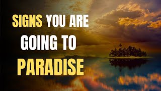 Big Signs You Re Going To Paradise  Islam And Quran [upl. by Eerual]