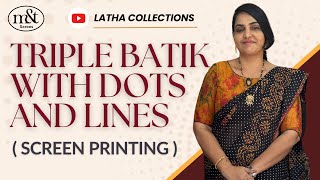 Triple Batik With Dots and LinesScreen Printing [upl. by Fennie]